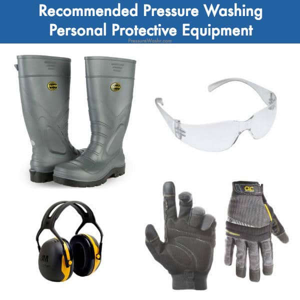 Recommended Pressure Washing Personal Protective Equipment