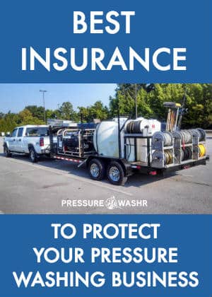 Pressure Washing Insurance: The Complete Contractors Guide