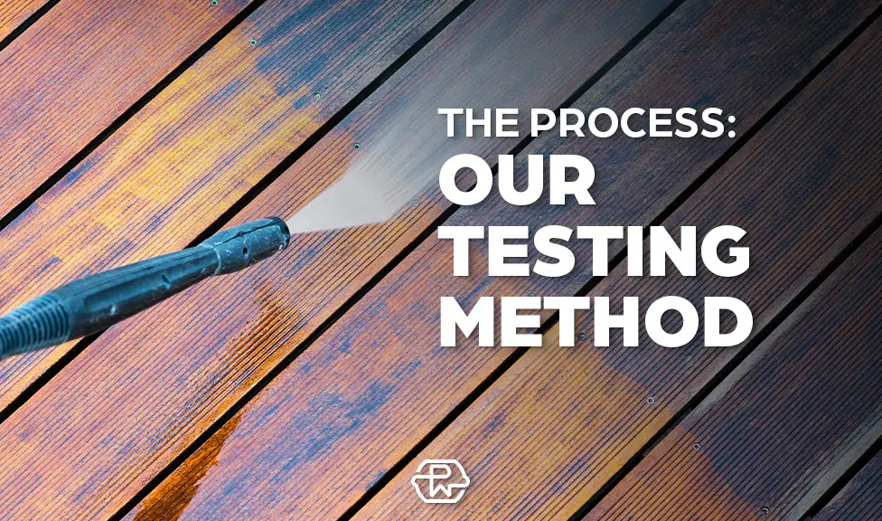 How We Test, Review and Recommend Pressure Washers